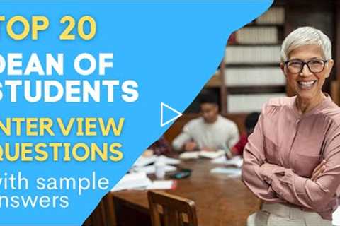 Top 20 Dean of Students Interview Questions and Answers for 2021