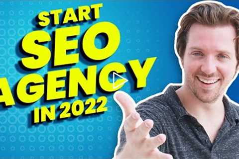 Start and Grow an SEO Agency in 2022