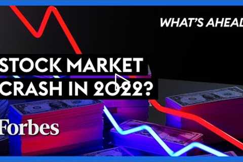 Will Inflation Cause A Stock Market Crash In 2022? - Steve Forbes | What's Ahead | Forbes