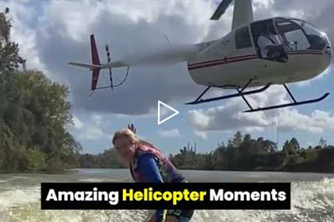 Most Amazing Helicopter Moments Caught On Video