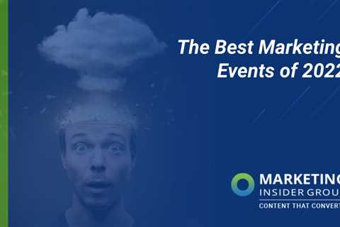 The Best Marketing Events Happening in 2022