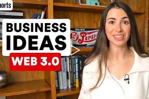 Business Ideas for Web 3.0