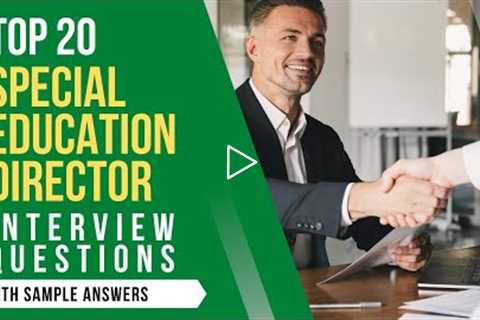 Top 20 Special Education Director Interview Questions & Answers 2021