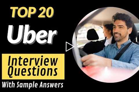 Top 20 Uber Interview Questions and Answers for 2022