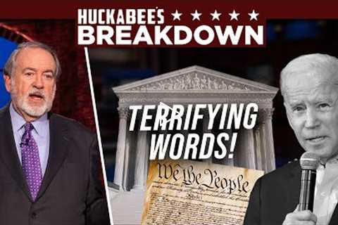 Six TERRIFYING Words That Tell You Everything You Need to Know About Biden | Breakdown | Huckabee