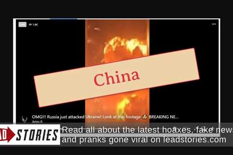Fact Check: Ukraine Invasion Video Livestream Uses 2015 Chinese Explosion Footage