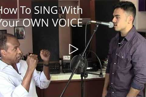 How To Sing With Your Own Voice - Roger Burnley Voice Studio - Singing Vocal Lesson