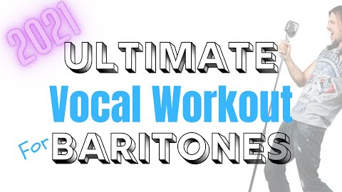 Ultimate Vocal Workout For Baritones - 2021