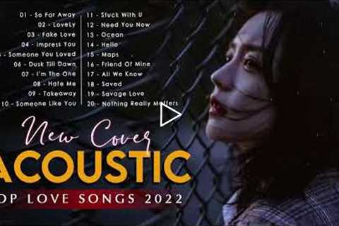 Top Hits Acoustic Cover 2022 Playlist   Best English Acoustic Love Songs Cover Of Popular Songs