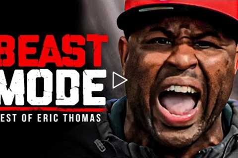 BEST OF ERIC THOMAS - BEAST MODE #2 | Best Motivational Videos - Speeches Compilation 1 Hour Long