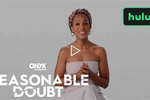 Reasonable Doubt | First Look with Kerry Washington | Onyx Collective | Hulu