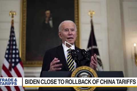 Biden Is Said to Be Close to Rollback Some China Tariffs