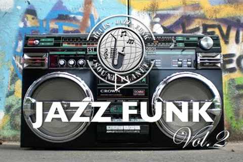 JAZZ FUNK Vol.2 : The Incredible Jazz Funk Music You Need to Hear!