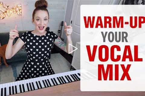 Warm-Up Your Vocal Mix - blend your head and chest voice