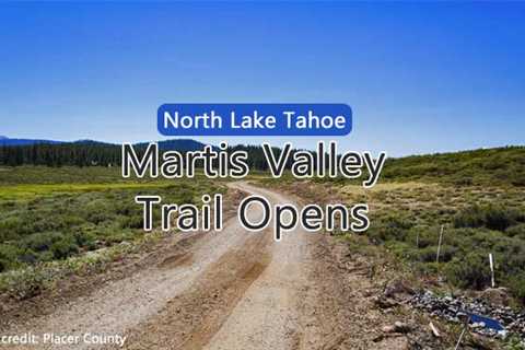 Martis Valley Trail in North Lake Tahoe Opens for recreational fun