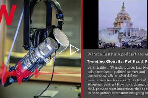 Trending Globally: Politics and Policy One Year After the Capitol Insurrection What Have We Learned?