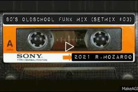 80's Oldschool Funk Mix (Setmix #03)