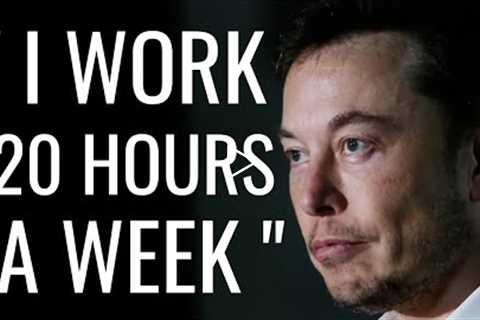 MIND BLOWING WORK ETHIC - Elon Musk Motivational Video