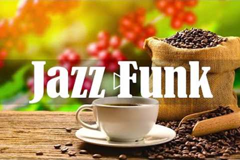 Jazz Funk 🎷 Upbeat Jazz Instrument - Smooth Jazz & Bossa Nova for work, study and relaxation