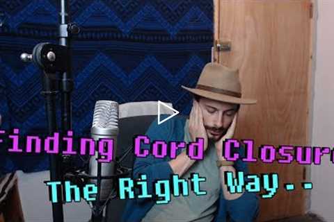 Finding Cord Closure The Right Way - Singing