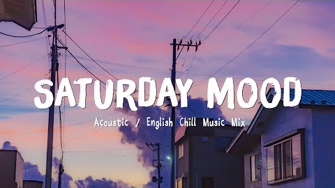 Saturday Mood ♫ Acoustic Love Songs 2022 🍃 Chill Music cover of popular songs