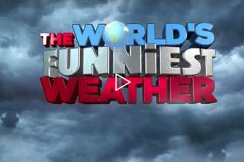 The World's Funniest Weather A TV reporter breaks wind on live television; a skier decides to hit th