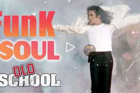 Funk Soul - Ol'Skool Classics Earth Wind & Fire, Rick James,Michael Jackson,Kool & The Gang ..