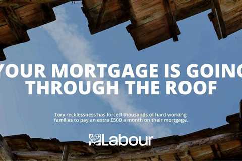 First Look at Labour election attack ads accusing No10 of hiking mortgages and shredding the UK’s..