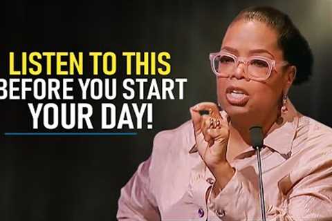 10 Minutes to Start Your Day Right! - Motivational Speech By Oprah Winfrey [YOU NEED TO WATCH THIS]