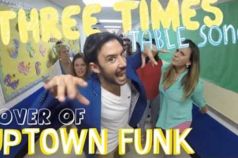 Three Times Table Song (Cover of Uptown Funk by Mark Ronson and Bruno Mars)