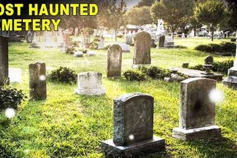 The Most Haunted Graveyard On Earth