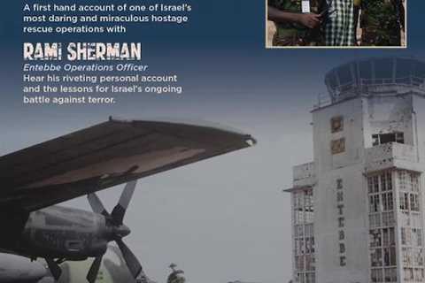 Israeli Commando of Entebbe to give first hand account of the Greatest Hostage Rescue in History |..