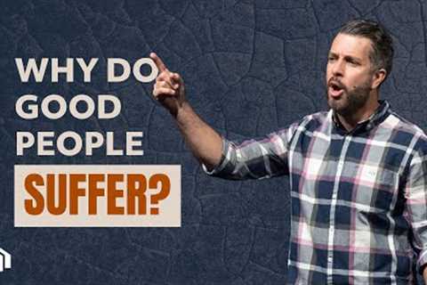 Why Do Good People Suffer? | Mike Patz | Greenhouse Church