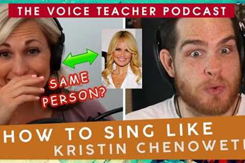 How to Sing like Kristin Chenoweth | The Voice Teacher Podcast #8