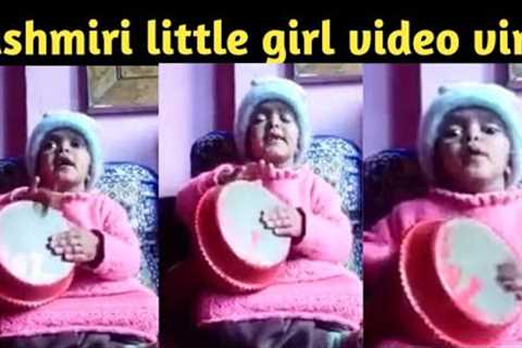 Kashmiri little girl video viral|Kashmiri little girl