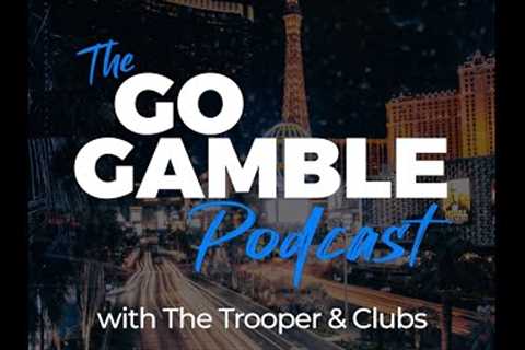 The Go Gamble Podcast - LIVE 5th Anniversary Trooper Thursday Special