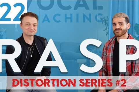 Ep. 122 Rasp - Distortion, Rasp, & Vocal Effect Pt. 2 - Voice Lessons To The World