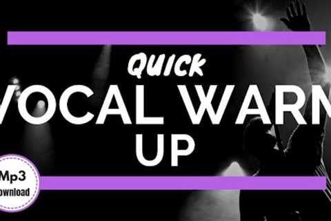 Professional Quick Vocal Warm Up *Exercises + Mp3 Download*