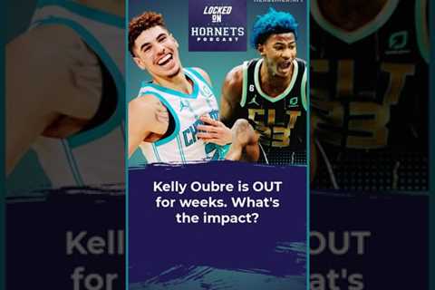 Kelly Oubre is OUT for weeks, what’s the impact on the Charlotte Hornets? #shorts