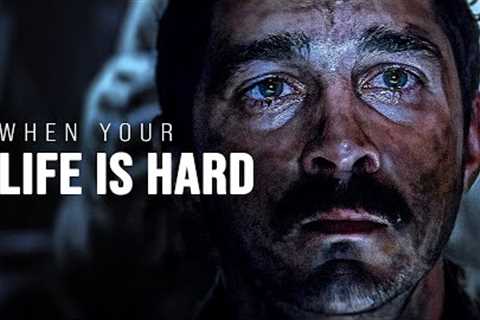 WHEN YOUR LIFE IS HARD - Motivational Speech