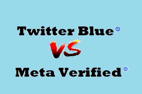 Twitter Blue Versus Meta Verified [Infographic]