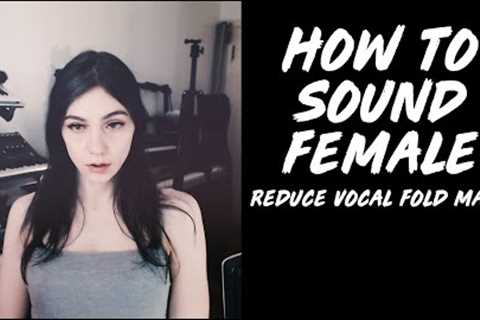 FEMINIZE YOUR VOICE: 8 Exercises to Reduce Vocal Fold Mass | Exercises, Demonstration, &..