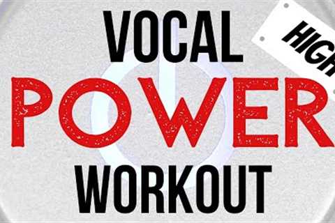 Vocal Power Workout - Exercises for a Powerful Voice - Tenor and High Baritone