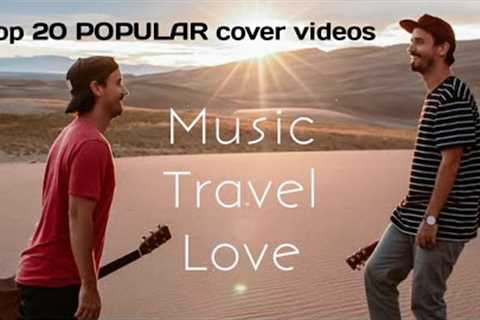 Top 20 POPULAR cover videos by Music Travel Love | music PLAYLIST