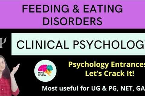 Eating Disorders | Clinical Psychology| Psychology Entrances| Mind Review