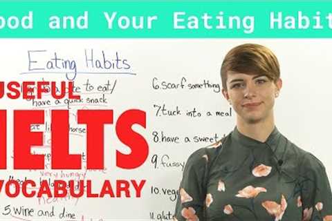 IELTS Speaking Vocabulary - Talking about Food and Eating Habits