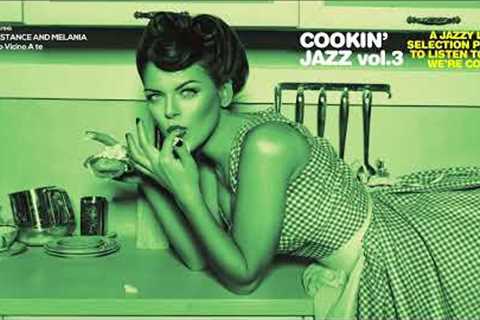 The Best Jazz, Smooth and Funk - You Won''t Believe What''s Cooking! Cookin'' Jazz Vol. 3