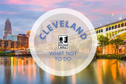 What NOT to do when visiting Cleveland