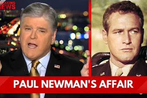 ‘Guilty’ Paul Newman Regretted His Affair His Whole Life