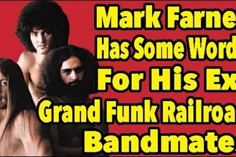 Mark Farner Has Some Angry Words For Ex Bandmates in Grand Funk